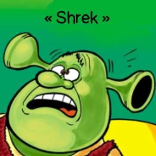 « Shrek »